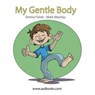My Gentle Body - ASD Books - Emma Fisher - 9798227836762
