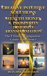 Creative Intuitive Solutions Wealth Money & Prosperity Immersive Transformation Ultimate Companion - Guide & Reference - Ryan Zink - 9798227840608