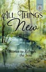 All Things New: Stories to Refresh the Soul - Candace West ; Milla Holt ; Sara Davison ; Angela D. Meyer ; Deb Elkink ; Brenda S. Anderson ; Johnnie Alexander ; Eleanor Bertin ; The Mosaic Collection - 9798227843920