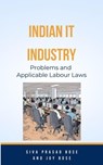Indian IT Industry: Problems and Applicable Labour Laws - Siva Prasad Bose ; Joy Bose - 9798227844804