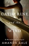 Catherine and the Wind - Amanda Gale - 9798227853301
