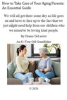 How to Take Care of Your Aging Parents: An Essential Guide - Denny ; Dennis DeLaurier - 9798227862921