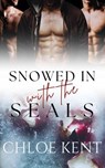 Snowed In With the SEALS - Chloe Kent - 9798227868282