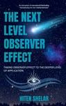 The Next Level Observer Effect - Hiten Shelar - 9798227868572