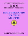 Belphegors In The Arctic - John Jamieson - 9798227880482