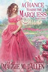 A Chance to Kiss the Marquess - Maggie Dallen - 9798227901002