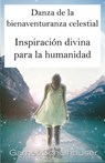 Danza de la bienaventuranza celestial - Garnet Schulhauser - 9798227920201