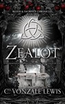 Zealot - C. Vonzale Lewis - 9798227920935