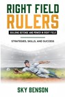 Right Field Rulers Building Defense and Power in Right Field - Sky Benson - 9798227937247