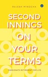 Second Innings On Your Terms - Rajesh Minocha - 9798227941978