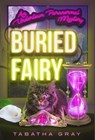 Buried Fairy - Tabatha Gray - 9798227945440