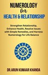 Numerology for Health and Relationship - Arun Kumaar Khanda - 9798227947062