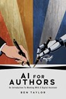 AI For Authors: An Introduction to Working With a Digital Assistant - Ben Taylor - 9798227948489