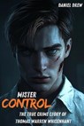 Mister Control : THE TRUE CRIME STORY OF THOMAS WARREN WHISENHANT - Daniel Drew - 9798227949394