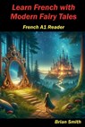 Learn French with Modern Fairy Tales - Brian Smith - 9798227963116