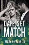 Date, Set, Match - Mary K. Franklin - 9798227963864