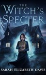 The Witch's Specter - Sarah Elizabeth Davis - 9798227973993