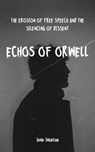 Echos of Orwell - John Shenton - 9798227975584
