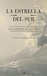 La Estrella del Sur - Gustavo Vazquez-Lozano - 9798227975751