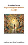 Introduction to Psychology of Mental Health - Joy Bose ; Siva Prasad Bose - 9798227981233