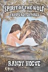 Spirit of the Wolf - Yano's Adventures - Randy Hogue - 9798227986054