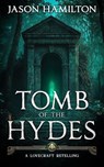 Tomb of the Hydes - Jason Hamilton - 9798227998316