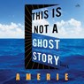 This Is Not a Ghost Story -  - 9798228474437