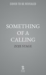 Something of a Calling - Zoje Stage - 9798228496903