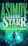 Lucky Starr and the Pirates of the Asteroids - Isaac Asimov - 9798228585928