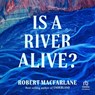 Is a River Alive? -  - 9798228594463