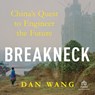 Breakneck: China's Quest to Engineer the Future -  - 9798228657281