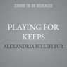 Playing for Keeps -  - 9798228687752