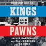 Kings and Pawns: Jackie Robinson and Paul Robeson in America -  - 9798228688414