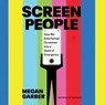 Screen People: How We Entertained Ourselves Into a State of Emergency -  - 9798228690813