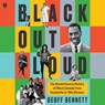 Black Out Loud: The Revolutionary History of Black Comedy from Vaudeville to '90s Sitcoms -  - 9798228690905