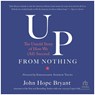 Up from Nothing: The Untold Story of How We (All) Succeed -  - 9798228718906