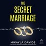 The Secret Marriage: A Totally Addictive and Absolutely Unputdownable Psychological Thriller -  - 9798228724204