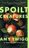 Spoilt Creatures - Amy Twigg - 9798228811140
