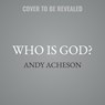 Who Is God?: And Why It Matters -  - 9798228826519