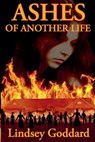 Ashes of Another Life - Lindsey Goddard - 9798230011002