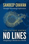 The Future Knows No Lines - Sandeep Chavan - 9798230017288