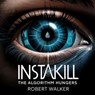 INSTAKILL: The Algorithm Hungers - Robert Walker - 9798230019848