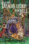 The Dragon Under the Hill - Juniper Butterworth - 9798230024255