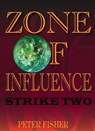 Zone of Influence: Strike Two - Peter Fisher - 9798230024736