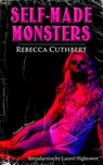 Self-Made Monsters - Rebecca Cuthbert - 9798230036036
