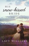 His Snow-Kissed Bride - Lacy Williams - 9798230036371