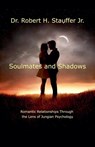 Soulmates and Shadows - Robert H. Jr. Stauffer - 9798230037699