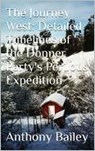 The Journey West: Detailed Timelines of the Donner Party's Perilous Expedition - Anthony Bailey - 9798230041450