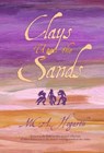Clays Upon the Sands - M.C.A. Hogarth - 9798230042037