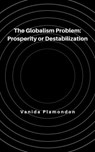 The Globalism Problem: Prosperity or Destabilization - Vanida Plamondon - 9798230042464